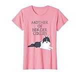 Cute Funny & Unique Border Collie Dog Mom T-Shirt & Gift T-Shirt for Women Girls Kids