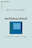 Nationalismus: Geschichte, Formen, Folgen (Beck'sche Reihe) - Hans-Ulrich Wehler