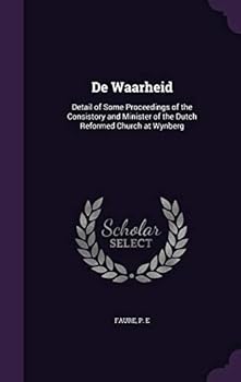 de Waarheid: Detail of Some Proceedings of the Consistory and Minister of the Dutch Reformed Church at Wynberg