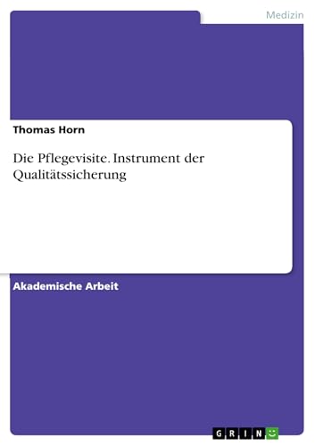 Die Pflegevisite. Instrument der Qualitätssicherung (German Edition)
