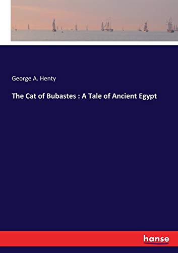 The Cat of Bubastes: A Tale of Ancient Egypt