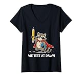 Women's We Test At Dawn Raccoon Funny Test Day Teacher School V-Neck T-Shirt