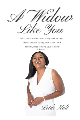 A Widow Like You: What remains when death finally separate two Hearts that had so long beat as one? Faith remains, hope remains, love remains.