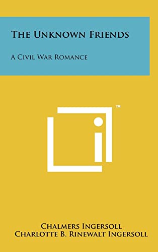 The Unknown Friends: A Civil War Romance