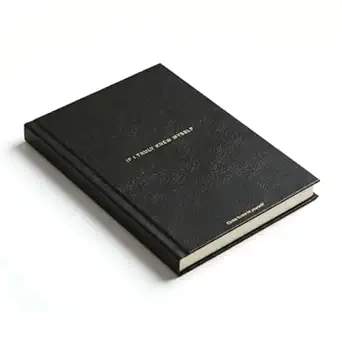 If I Truly Knew Myself Guided Journal: Premium Hardcover A5 Self-Discovery Book for Mindfulness & Growth (Black)
