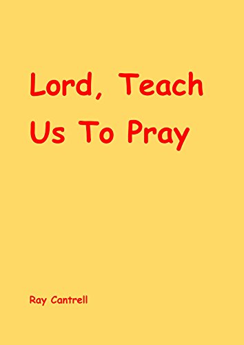 Lord, Teach Us To Pray (English Edition)