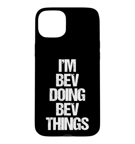 I'm Bev Doing Bev Things Fun Saying �m�x���e�B �r�o���[ ���O Bev �X�}�z�P�[�X iPhone 15 Plus �p