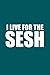 Produktbild I Live For The Sesh: 6x9, 120 pages, Blanked Lined Notebook/Journal for Party Lovers