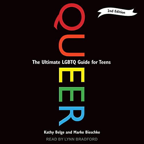 Queer (2nd Edition): The Ultimate LGBTQ Guide for Teens
