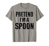 Pretend I'm A Spoon Lazy Easy Last Minute Costume T-Shirt