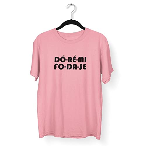 Camiseta Básica Em Algodão Frases Engraçadas Dó-Ré-Mi Fo-Da-Se TSM Unisex Tamanho:GG;Cor:Rosa;Gênero