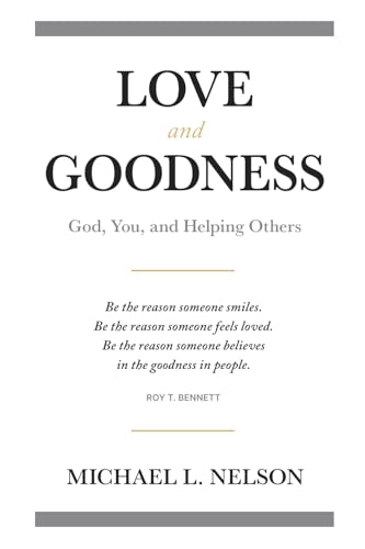 Love and Goodness: God, You, and Helping Others