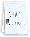 Funny Kitchen Towel, I Need A HUGe Margarita, Flour Sack Dish Towel, Sweet Housewarming Gift, White