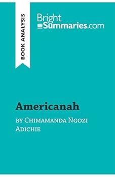 Americanah by Chimamanda Ngozi Adichie (Book Analysis): Detailed Summary, Analysis and Reading Guide