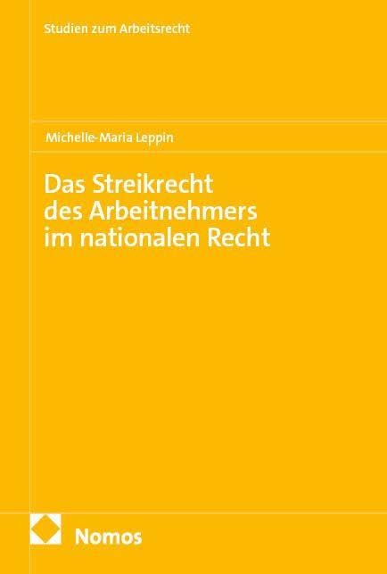 Das Streikrecht des Arbeitnehmers im nationalen Recht (Studien zum Arbeitsrecht)