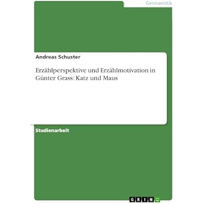 Erz&auml;hlperspektive und Erz&auml;hlmotivation in G&uuml;nter Grass