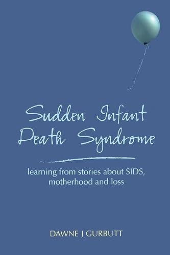 Sudden Infant Death Syndrome: learning from stories about SIDS, motherhood and loss