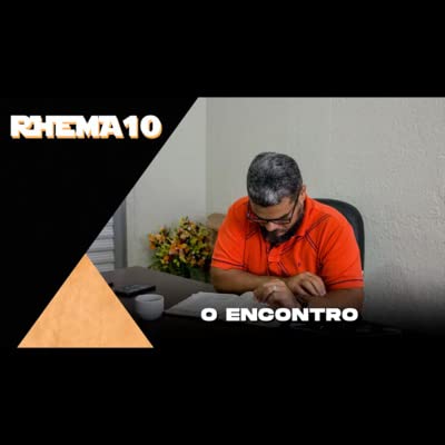 RHEMA10 #003 - O Encontro