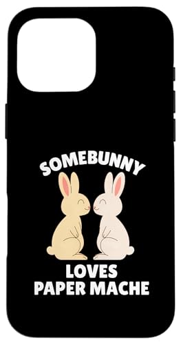 Somebunny Loves Paper Mache 킢C[X^[oj[A[eBXgMtg X}zP[X iPhone 16 Pro Max p