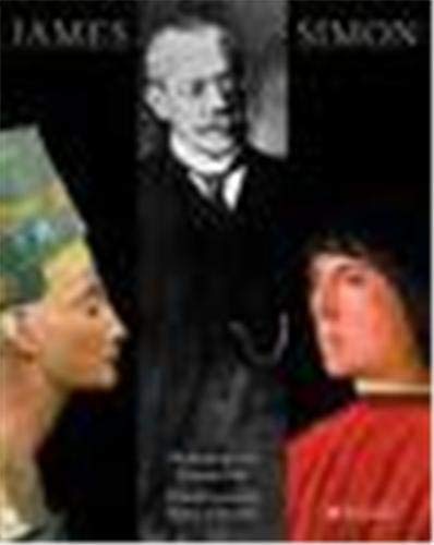 James Simon: Philanthrop und Kunstmäzen/Philanthropist and Patron of the Arts James Simon: Philanthrop und Kunstmäzen/Philanthropist and Patron of the Arts