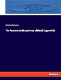 The Personal and Experience of David Copperfield - Charles Dickens 