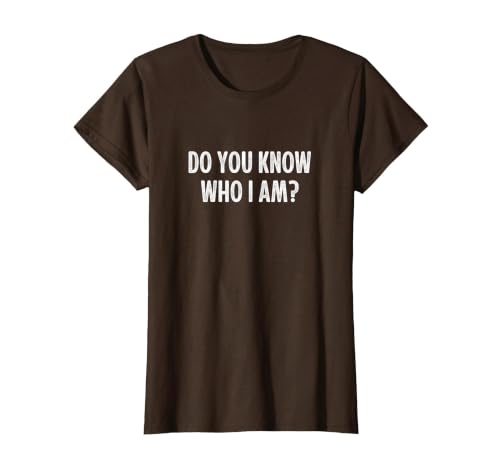 Do You Know Who I Am? - Vintage Style - T-Shirt, Women, Brown, Large
