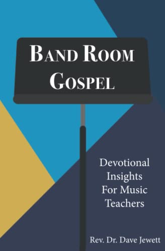 Band Room Gospel: Devotional Insights for Music Teachers