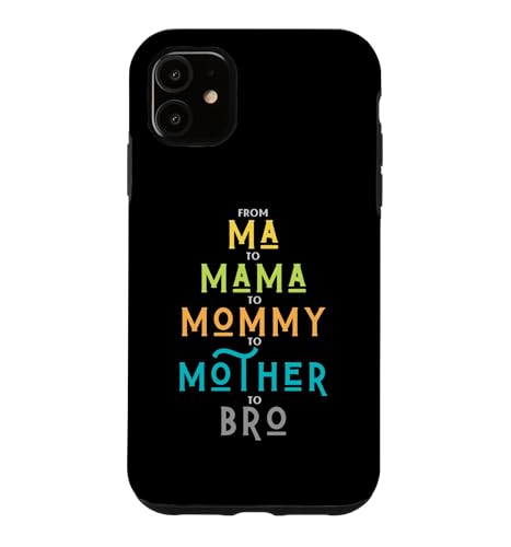 Funny Bro Mothers Day From Ma to Mama Mommy Mother BroMom �X�}�z�P�[�X iPhone 11 �p