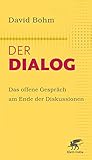 Der Dialog: Das offene Gespräch am Ende der Diskussionen - Herausgeber: Lee Nichol David Bohm Übersetzer: Anke Grube 