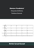 Obertura 'Académica'. Orquesta Sinfónica: Partitura General