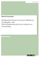Erfolgreicher Einsatz von neuen Medien im Geographie- und Wirtschaftskundeunterricht anhand von Geocaching 3668055076 Book Cover