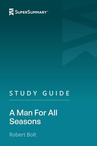 Study Guide: A Man for All Seasons by Robert Bolt (SuperSummary)