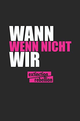 Extinction Rebellion: Wochenplaner/ Kalender 2020, 117 Seiten, A5 - There is no Planet B