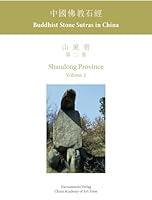 Buddhist Stone Sutras in China: Shandong Province 2 3447103299 Book Cover