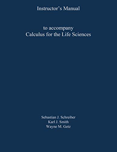 Calculus for Life Sciences, First Edition Instructor's Manual
