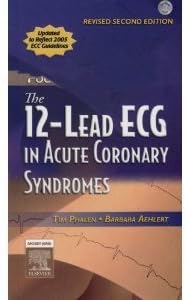 T.Phalen's B. J Aehlert RN BSPA's The 12-Lead ECG in Acute Coronary 2nd(Second) edition(The 12-Lead ECG in Acute Coronary Syndromes Text and Pocket Reference Package - Revised Reprint [Paperback)(2006)