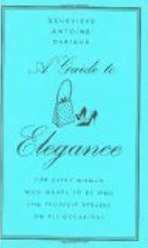 A Guide to Elegance: For Every Woman Who Wants to