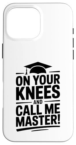 On your knees and call me master Graduation ���[���A �X�}�z�P�[�X iPhone 16 Pro Max �p