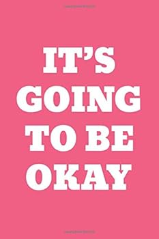Paperback It's Going To Be Okay (6x9 Journal, Pink): Diary, Notebook (Pep Talk Journals) Book