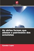 As várias formas que afetam o património dos acionistas (Portuguese Edition) 6207840852 Book Cover