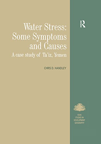 Water Stress: Some Symptoms and Causes: A Case Study of Ta'iz, Yemen (King's SOAS Studies in Development Geography)
