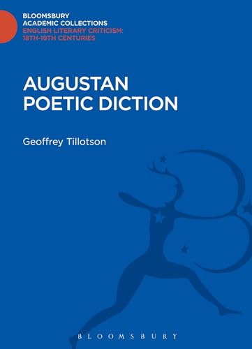 Augustan Poetic Diction (Bloomsbury Academic Collections: English Literary Criticism)