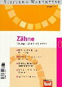 Zähne: Vorsorge, Behandlung, Kosten. Putzen, Mundpflege, Ernährung. Materialien, Implantate, Prothesen. Zahntourismus und Patientenrechte. Mit dem Kind beim Zahnarzt. Kassenleistungen