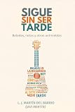 Sigue sin ser tarde: Baladas, notas y otros antiniebla