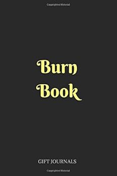 Burn Book : 6 X 9 Inches, Lined Composition Journal, Gift Journals, Burn Book