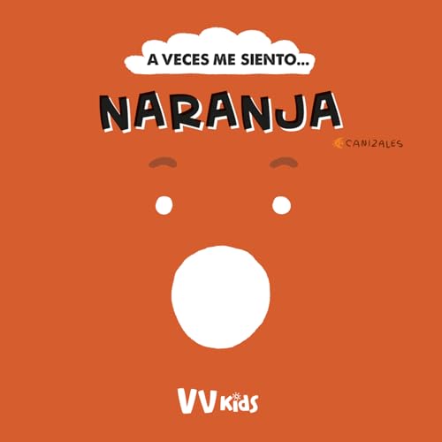 A VECES ME SIENTO... NARANJA (VVKIDS) (Vvkids Momentos Y Emociones)