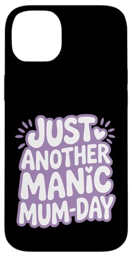 Just Another Manic Mum Day Funny Mom ���p �X�}�z�P�[�X iPhone 14 Plus �p