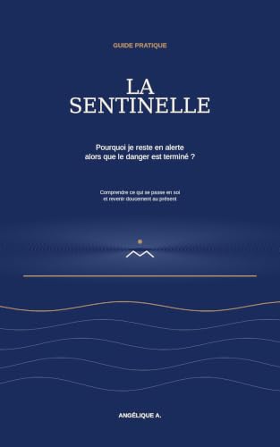La Sentinelle: Pourquoi je reste en alerte alors que le danger est terminé ?