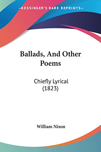 Ballads, And Other Poems: Chiefly Lyrical (1823)