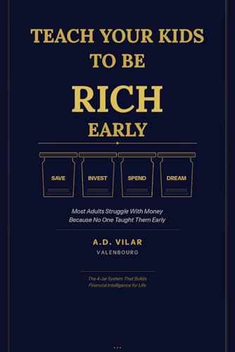 Teach Your Kids To Be Rich Early: A direct guide